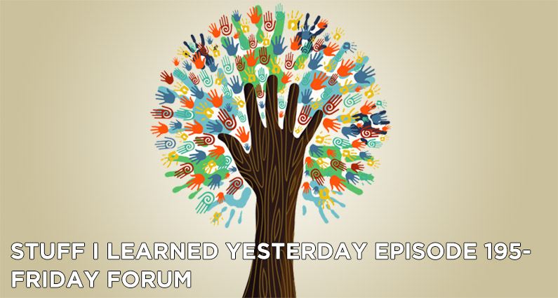 195- Friday Forum
