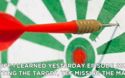 212- Hitting the Target, Yet Missing the Mark