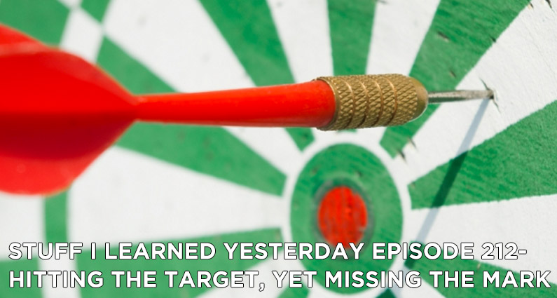212- Hitting the Target, Yet Missing the Mark