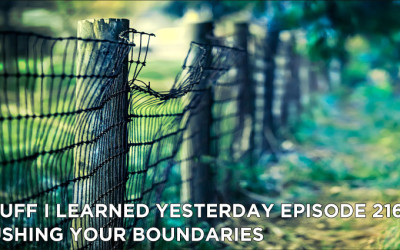 216- Pushing Your Boundaries