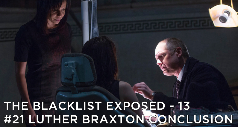 The Blacklist Exposed Episode 13 - #21 Luther Braxton Conclusion