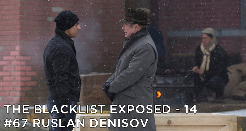 The Blacklist Exposed Podcast for #67 Ruslan Denisov