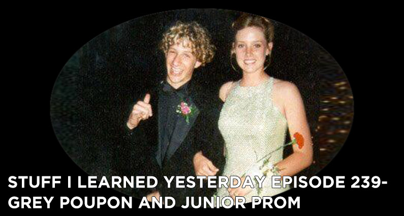 239- Grey Poupon and Junior Prom