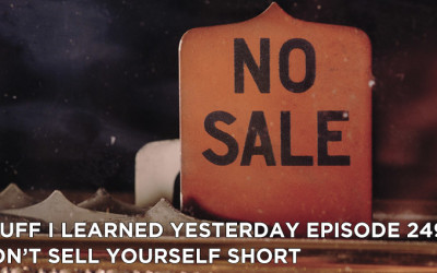 249- Don’t Sell Yourself Short