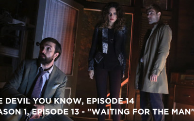 TDYK 14-The Devil You Know Episode 14-Waiting For The Man Review