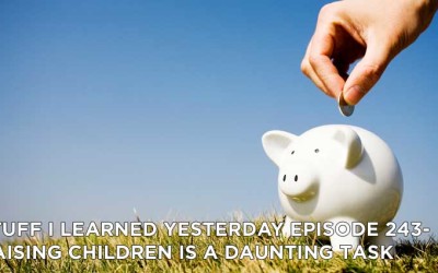 243- Raising Children is a Daunting Task