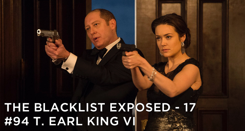 T Earl King VI #94 - The Blacklist Exposed Episode 17