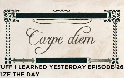 260- Seize the Day