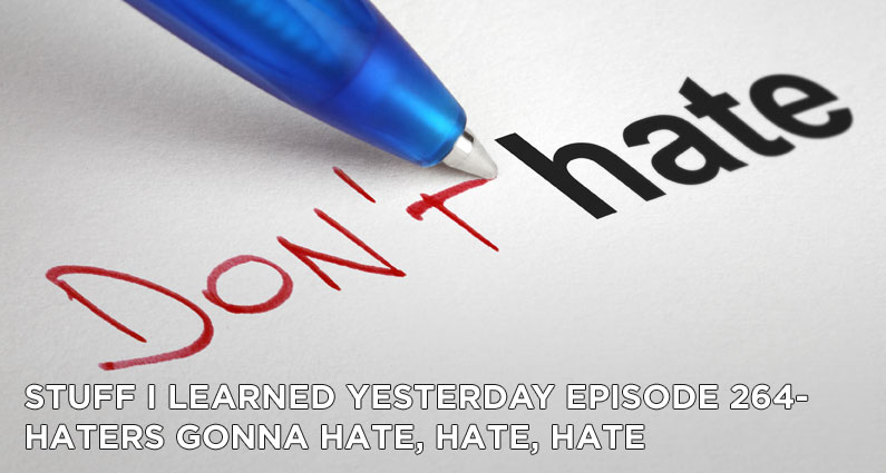 264- Haters Gonna Hate, Hate, Hate