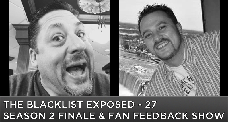 BLE27 – S2 – The Blacklist Season 2 Finale & Fan Feedback Show