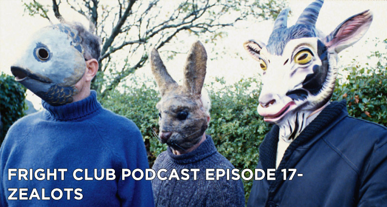 Fright Club Podcast Episode 17-Zealots