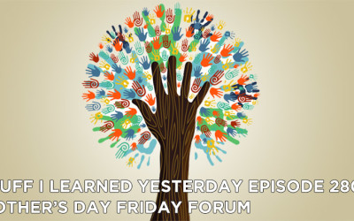 280- Mother’s Day Friday Forum