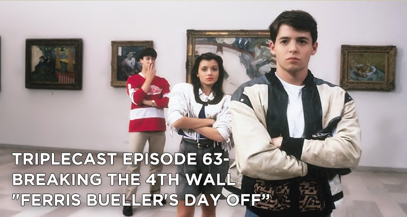 TC63 – Breaking the 4th Wall Ferris Bueller’s Day Off