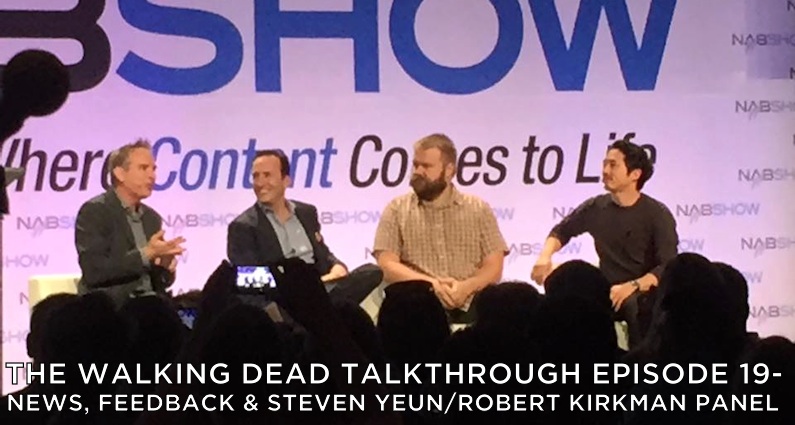 TWDTT 019 – Season 5 – News, Feedback & Steven Yeun/Robert Kirkman Panel