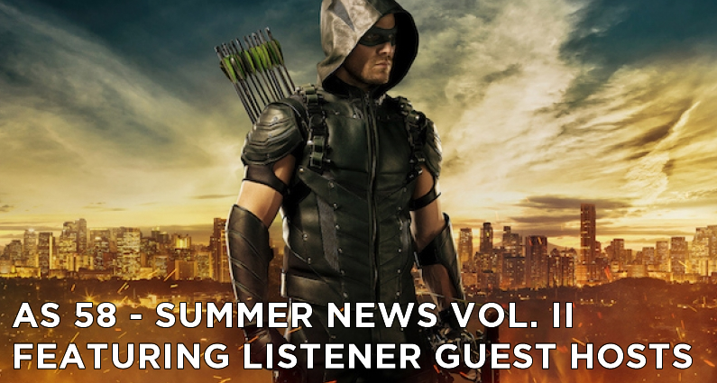 AS 58 – San Diego Comic Con Arrow News | Arrow Squad Guest Hosts