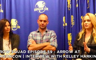 AS 59 – Arrow At DragonCon | Interview With Kelley Harkins
