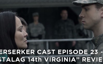 BC 23 – S5E8 – Stalag 14th Virginia Review