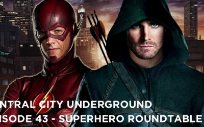 CCU 43 – CCU/Arrow Squad Superhero Roundtable!
