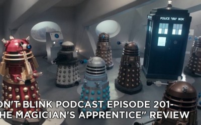 DB 201-Don’t Blink Episode 201-The Magician’s Apprentice Review