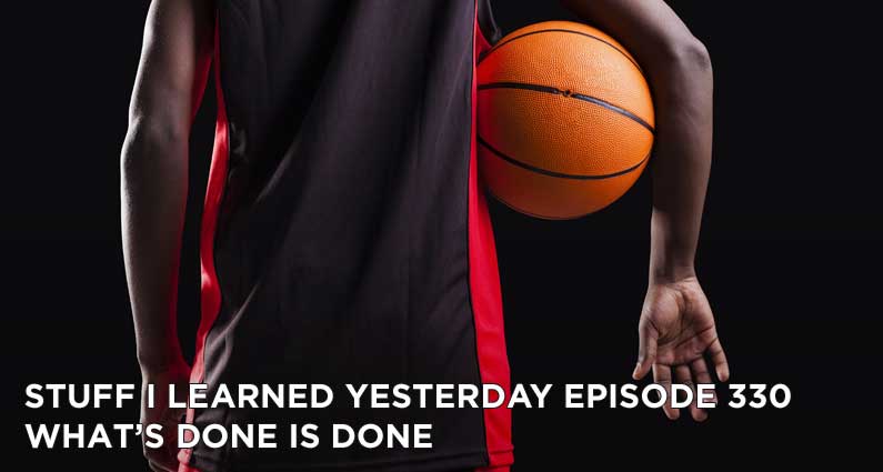 330- What’s Done Is Done