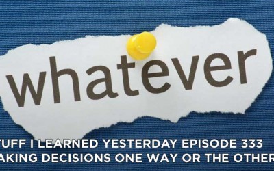 333- Making Decisions One Way Or The Other