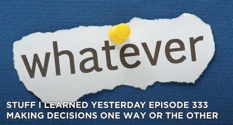 333- Making Decisions One Way Or The Other