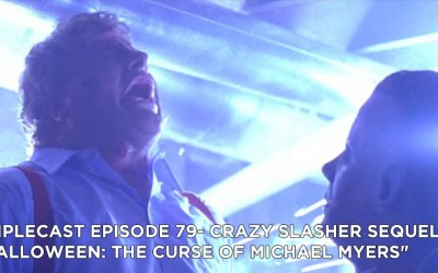 TC79 – Crazy Slasher Sequels “Halloween: The Curse of Michael Myers”
