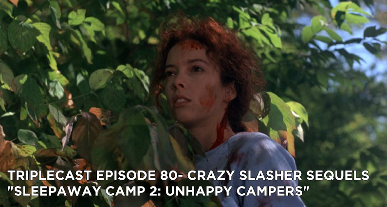 TC80 – Crazy Slasher Sequels “Sleepaway Camp 2: Unhappy Campers”