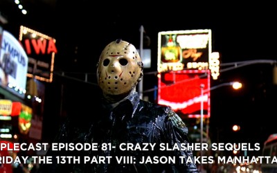 TC81 – Crazy Slasher Sequels “Friday the 13th Part VIII: Jason Takes Manhattan”