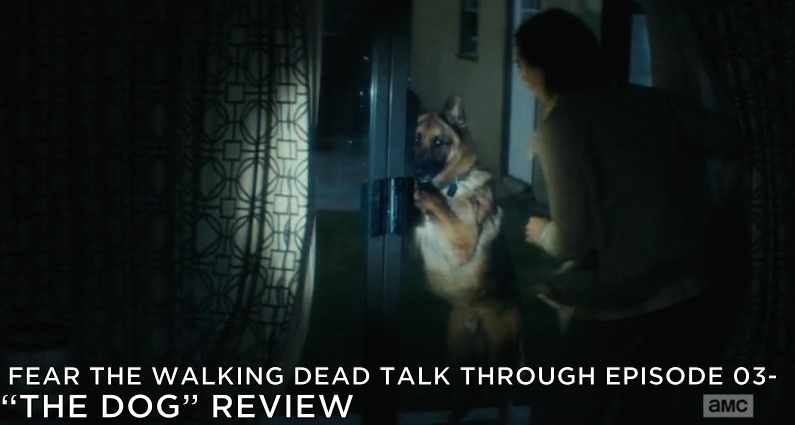 FTWDTT 003 – The Dog (S1E3)