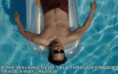 FTWDTT 004 – Not Fade Away (S1E4)