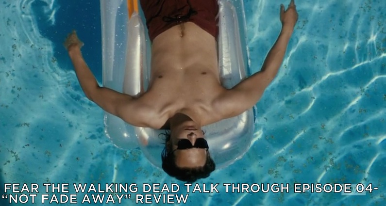 FTWDTT 004 – Not Fade Away (S1E4)