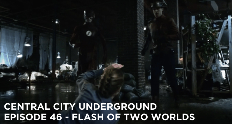 CCU 46 – S2 E2 – Flash of Two Worlds