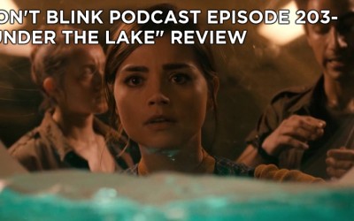 DB 203-Don’t Blink Episode 203- Under the Lake