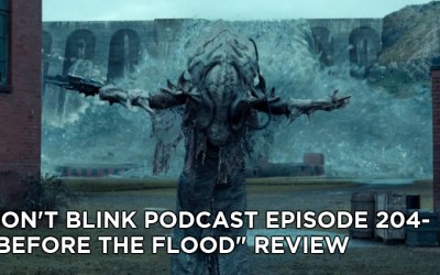 DB 204-Don’t Blink Episode 204- Before the Flood