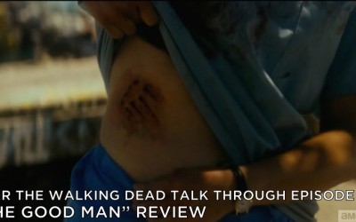 FTWDTT 006 – The Good Man (S1E6)