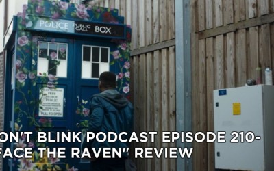 DB 210-Don’t Blink Episode 210- Face the Raven