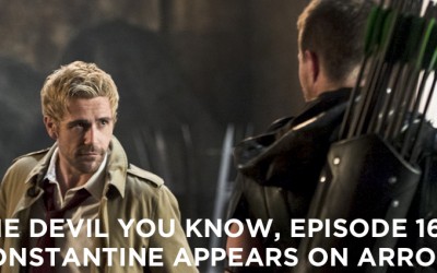 TDYK 16-The Devil You Know Episode 16-Constantine On Arrow