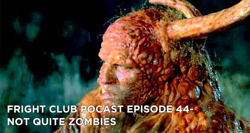 FC 44- Not Quite Zombies