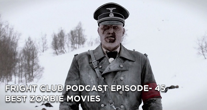 FC 45- Best Zombie Movies
