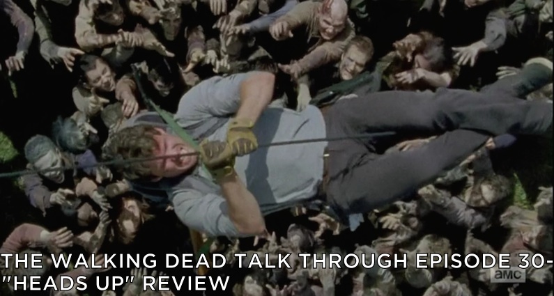 TWDTT 030 – Heads Up (S6E7)