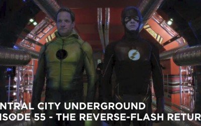 CCU 55 – S2 E11 – THE REVERSE-FLASH RETURNS