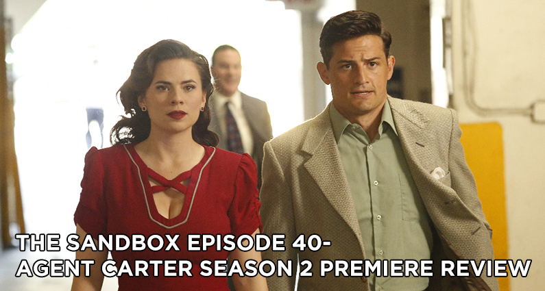 SB40 – Agent Carter S2E1-E2 – The Lady in the Lake and A View in the Dark Review