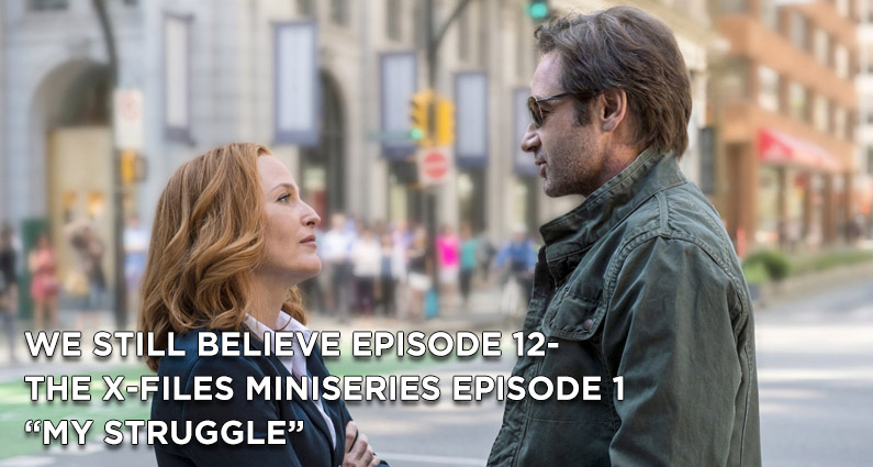 WSB 12- My Struggle – The X-Files S10E1 Review