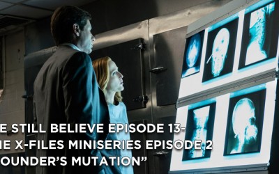 WSB 13- Founder’s Mutation – The X-Files S10E2 Review