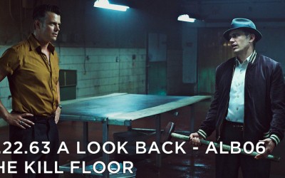 ALB06 – S1E2 – 11.22.63 The Kill Floor