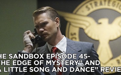 SB45 – Agent Carter S1E8-E9 – The Edge of Mystery & A Little Song and Dance Review