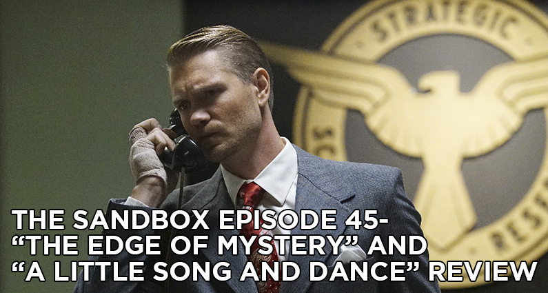 SB45 – Agent Carter S1E8-E9 – The Edge of Mystery & A Little Song and Dance Review