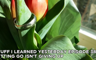 386- Letting Go Isn’t Giving Up