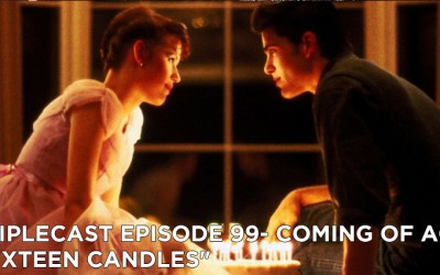 TC99 – Coming of Age “Sixteen Candles”